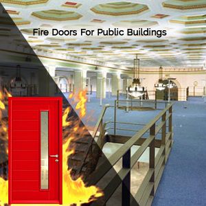 Fire Doors for Public Buildings Fire Doors for Public Buildings