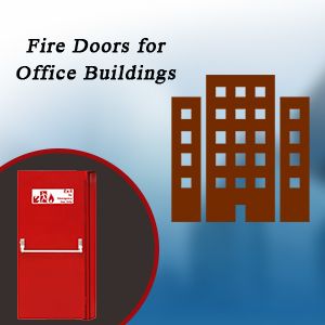 Fire Doors for Office Buildings